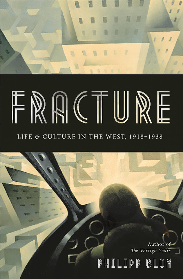 Fracture: Life and Culture in the West, 1918-1938 book cover by Philipp Blom