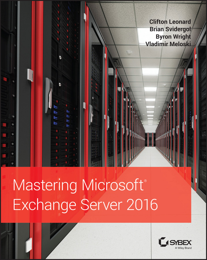 Mastering Microsoft Exchange Server 2016 book cover by Clifton Leonard, Brian Svidergol, Byron Wright, Vladimir Meloski