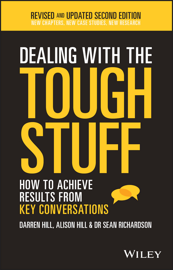 Dealing With The Tough Stuff: How To Achieve Results From Key Conversations book cover by Darren Hill, Alison Hill, Sean Richardson