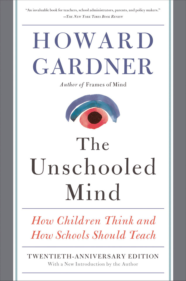 The Unschooled Mind: How Children Think and How Schools Should Teach book cover by Howard Gardner