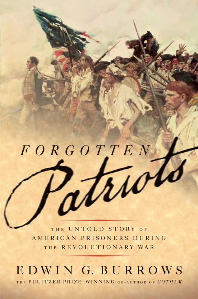 Forgotten Patriots: The Untold Story of American Prisoners During the Revolutionary War book cover by Edwin G. Burrows