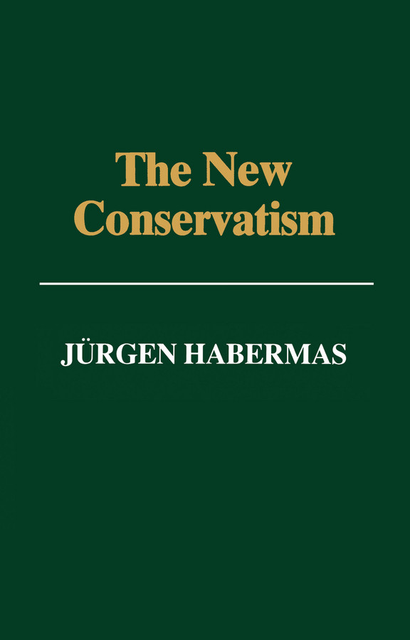 The New Conservatism: Cultural Criticism and the Historian's Debate book cover by Jürgen Habermas