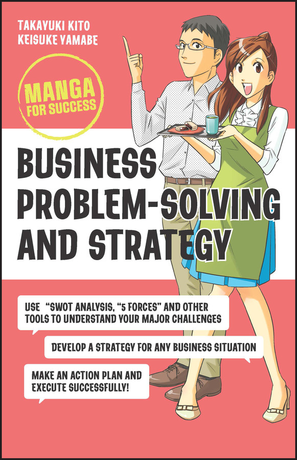 Business Problem-Solving and Strategy: Manga for Success (Manga for Success) book cover by Takayuki Kito, Keisuke Yamabe
