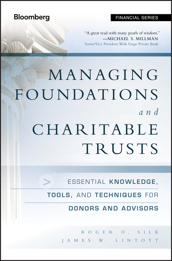 Managing Foundations and Charitable Trusts: Essential Knowledge, Tools, and Techniques for Donors and Advisors (Bloomberg Financial) book cover by Roger D. Silk, James W. Lintott