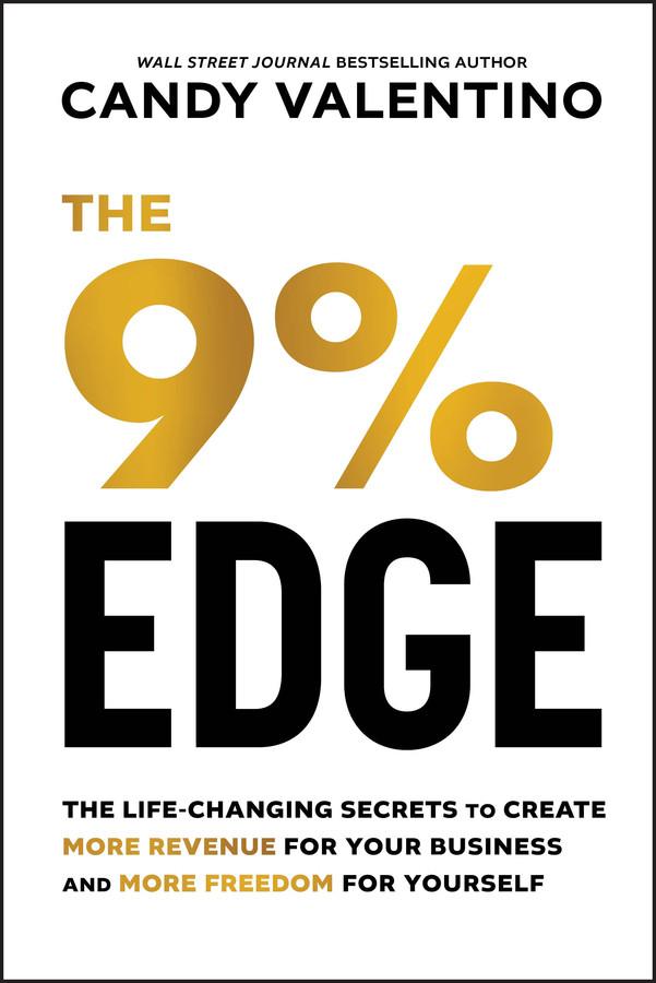 The 9% Edge: The Life-Changing Secrets to Create More Revenue for Your Business and More Freedom for Yourself book cover by Candy Valentino