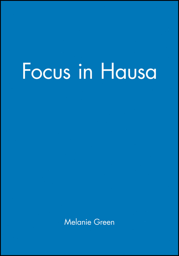 Focus in Hausa (Publications of the Philological Society) book cover by Melanie Green