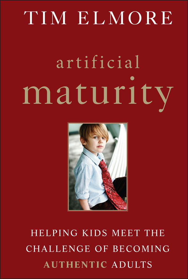 Artificial Maturity: Helping Kids Meet the Challenge of Becoming Authentic Adults book cover by Tim Elmore