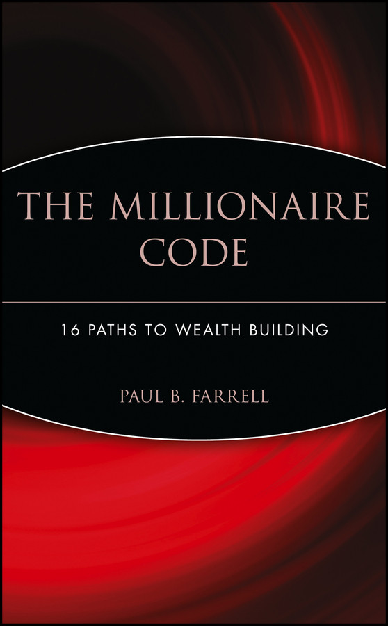 The Millionaire Code: 16 Paths to Wealth Building book cover by Paul B. Farrell