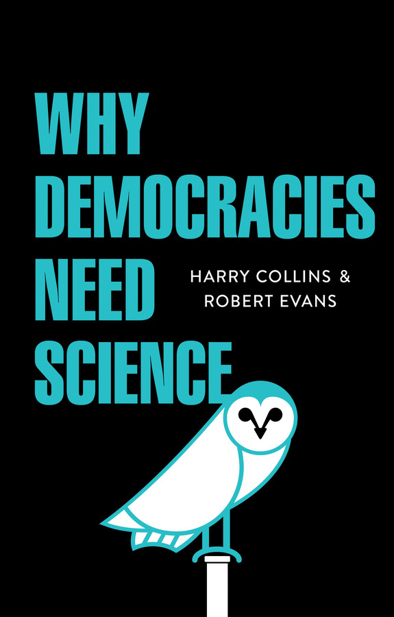 Why Democracies Need Science book cover by Harry Collins, Robert Evans