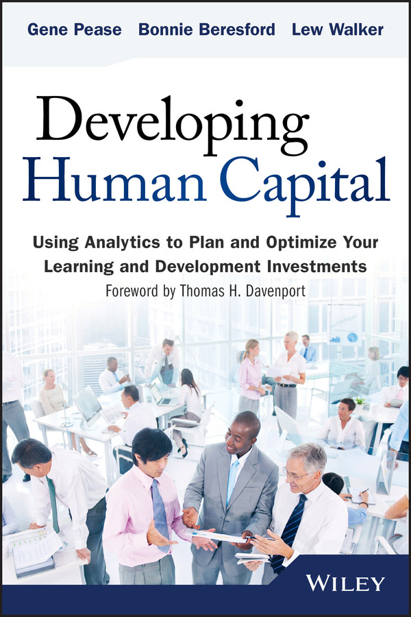 Developing Human Capital: Using Analytics to Plan and Optimize Your Learning and Development Investments (Wiley and SAS Business Series) book cover by Gene Pease, Barbara Beresford, Lew Walker