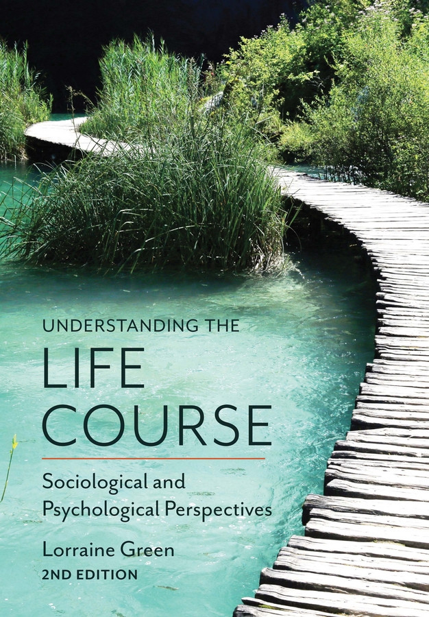 Understanding the Life Course: Sociological and Psychological Perspectives book cover by Lorraine Green