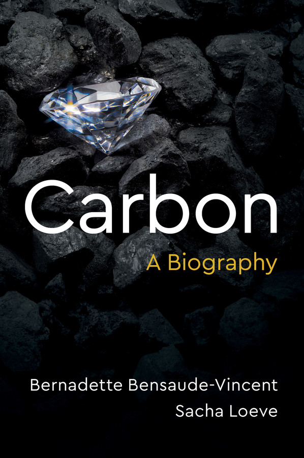 Carbon: A Biography book cover by Bernadette Bensaude-Vincent, Sacha Loeve