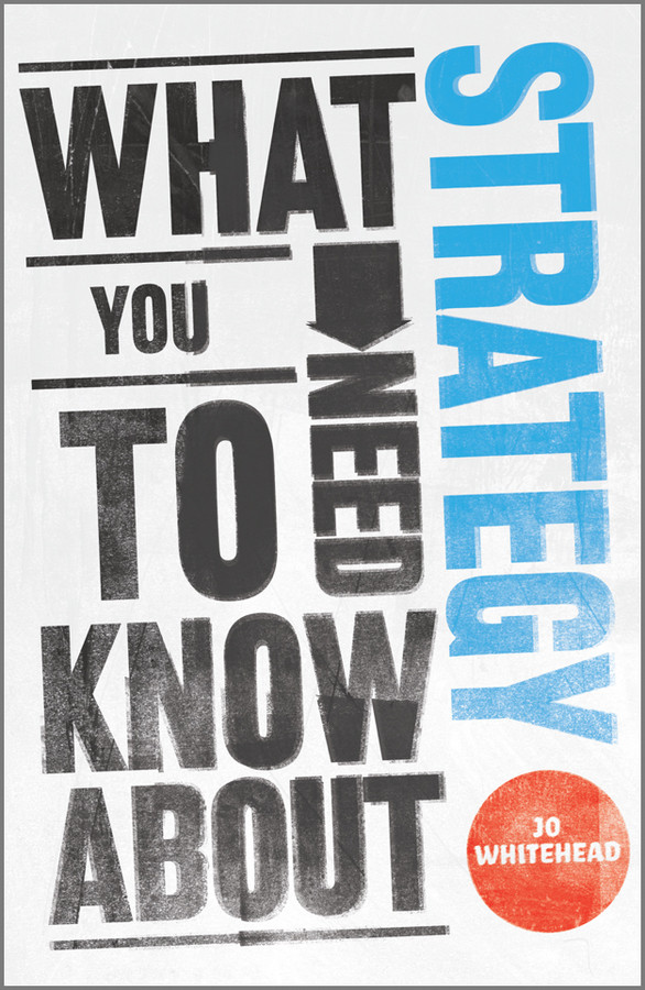 What You Need to Know about Strategy book cover by Jo Whitehead
