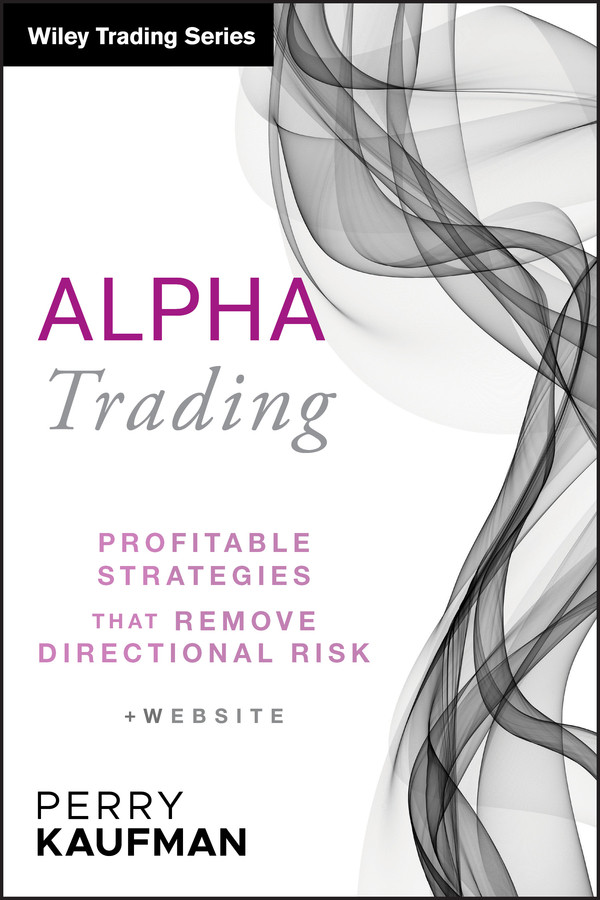 Alpha Trading: Profitable Strategies That Remove Directional Risk (Wiley Trading) book cover by Perry J. Kaufman