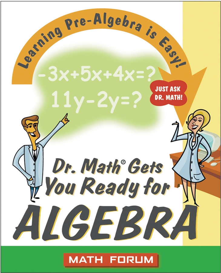 Dr. Math Gets You Ready for Algebra: Learning Pre-Algebra Is Easy! Just Ask Dr. Math! book cover by The Math Forum