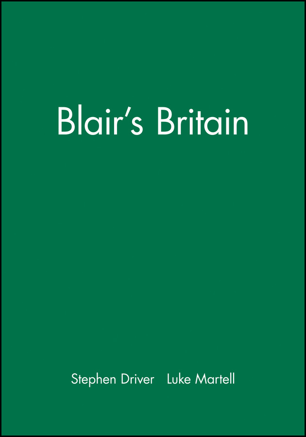 Blair's Britain book cover by Stephen Driver, Luke Martell
