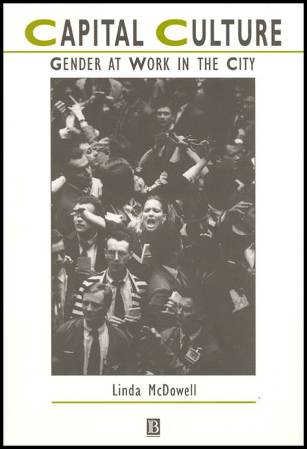 Capital Culture: Gender at Work in the City (IJURR Studies in Urban and Social Change Book Series) book cover by Linda McDowell