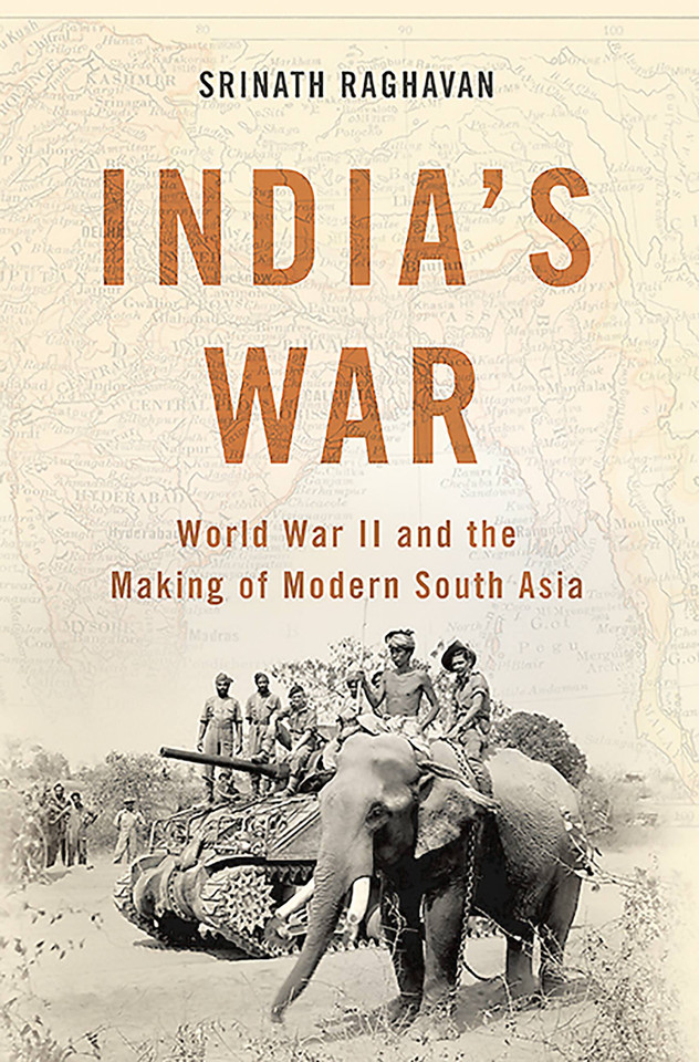 India's War: World War II and the Making of Modern South Asia book cover by Srinath Raghavan