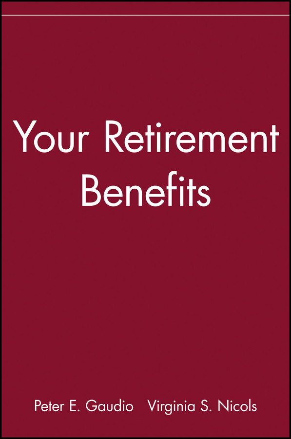 Your Retirement Benefits (ICFP Personal Wealth Building Guides) book cover by Peter E. Gaudio, Virginia S. Nicols