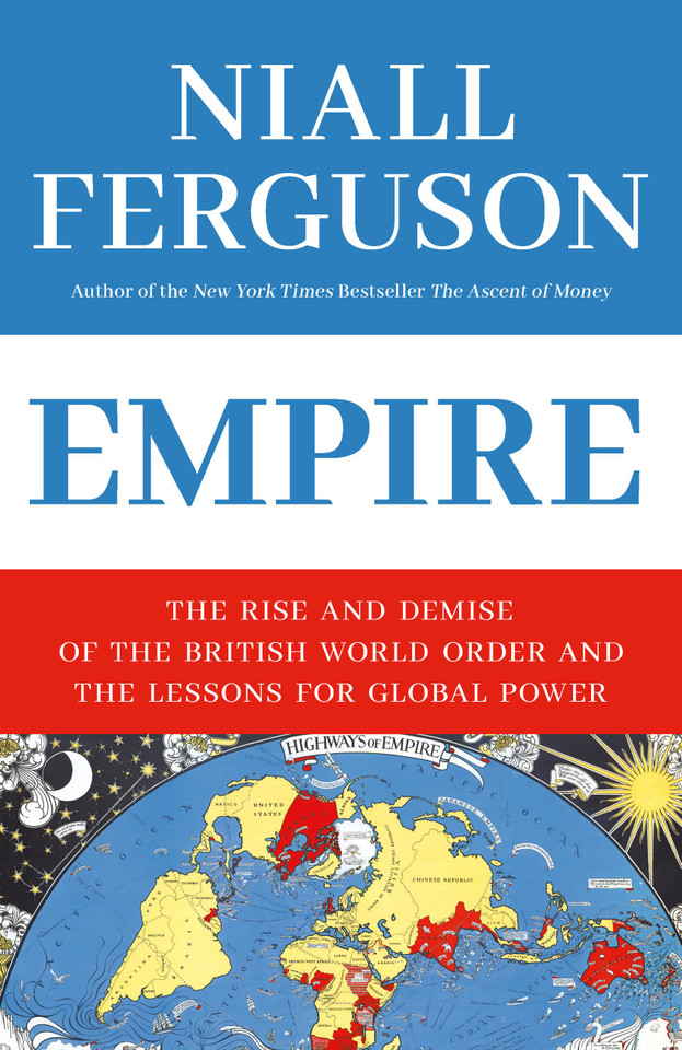 Empire: The Rise and Demise of the British World Order and the Lessons for Global Power book cover by Niall Ferguson
