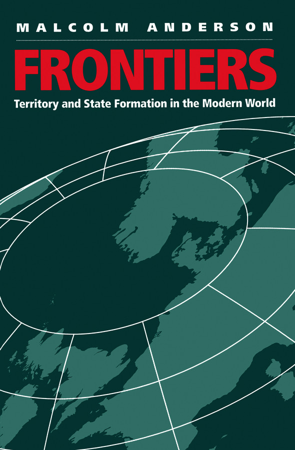 Frontiers: Territory and State Formation in the Modern World book cover by Malcolm Anderson