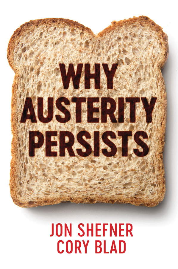 Why Austerity Persists book cover by Jon Shefner, Cory Blad