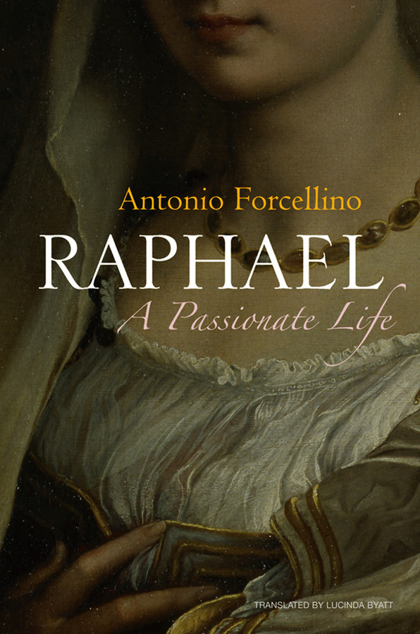 Raphael: A Passionate Life book cover by Antonio Forcellino