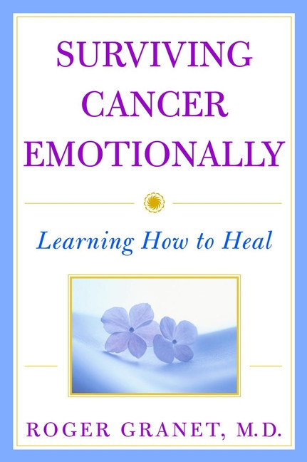Surviving Cancer Emotionally: Learning How to Heal book cover by Roger Granet
