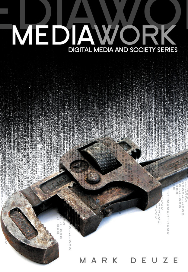 Media Work (Digital Media and Society) book cover by Mark Deuze