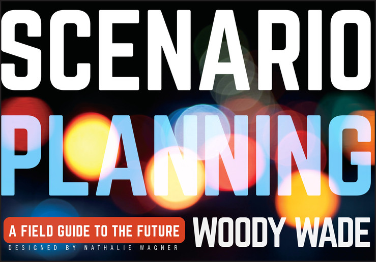 Scenario Planning: A Field Guide to the Future book cover by Woody Wade