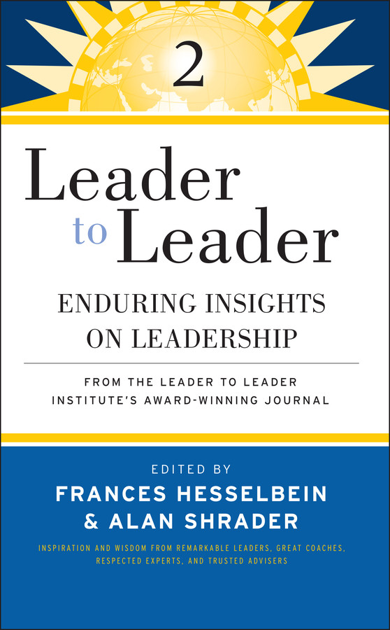 Leader to Leader 2: Enduring Insights on Leadership from the Leader to Leader Institute's Award Winning Journal (Frances Hesselbein Leadership Forum) book cover by Frances Hesselbein, Alan R. Shrader