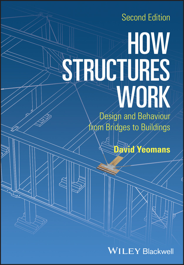 How Structures Work: Design and Behaviour from Bridges to Buildings book cover by David Yeomans
