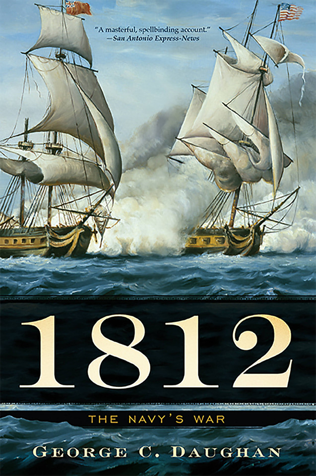 1812: The Navy's War book cover by George C Daughan