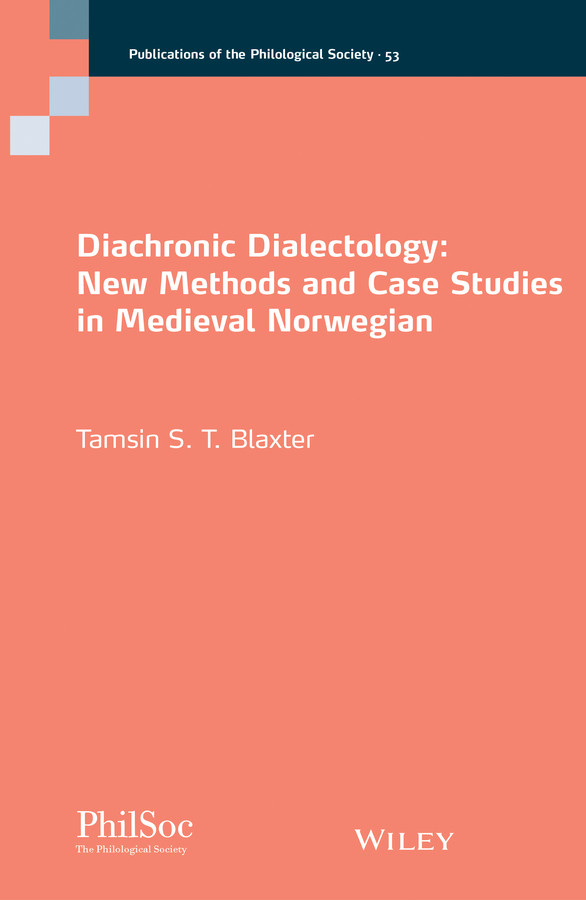 Diachronic Dialectology: New Methods and Case Studies in Medieval Norwegian (Publications of the Philological Society) book cover by Tamsin S. T. Blaxter