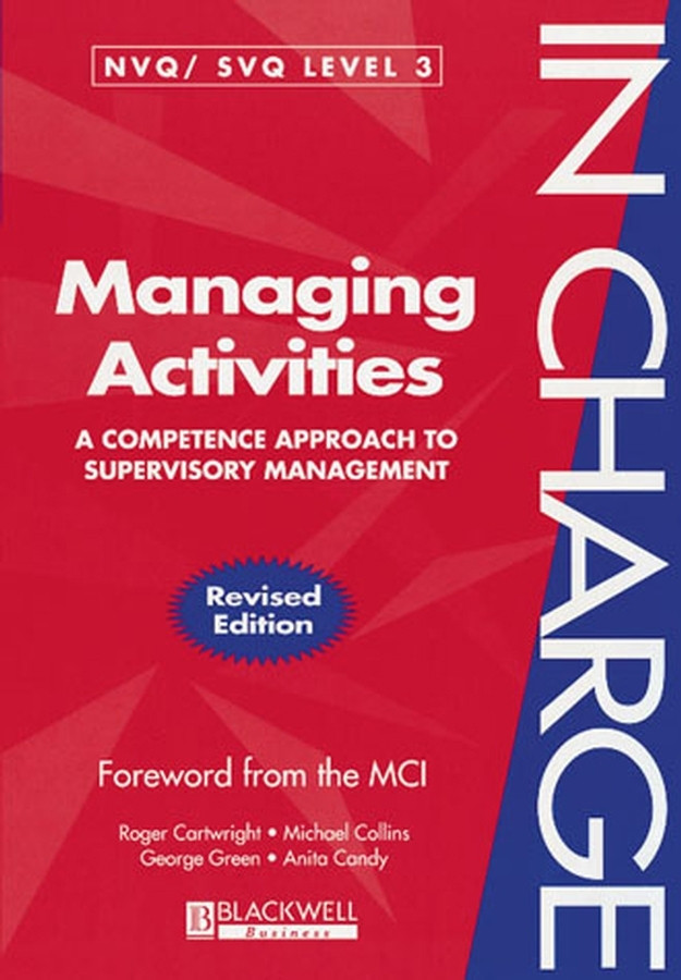Managing Activities: A Competence Approach to Supervisory Management (In Charge) book cover by Roger Cartwright, Michael Collins, George Green, Anita Candy