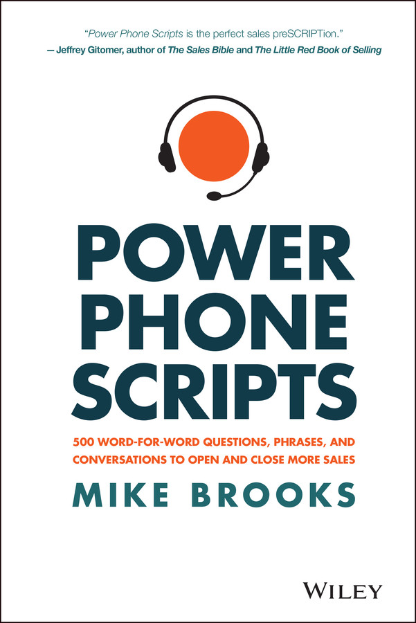 Power Phone Scripts: 500 Word-for-Word Questions, Phrases, and Conversations to Open and Close More Sales book cover by Mike Brooks