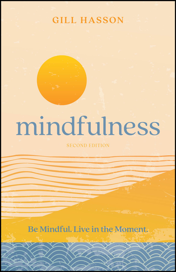 Mindfulness: Be Mindful. Live in the Moment. book cover by Gill Hasson