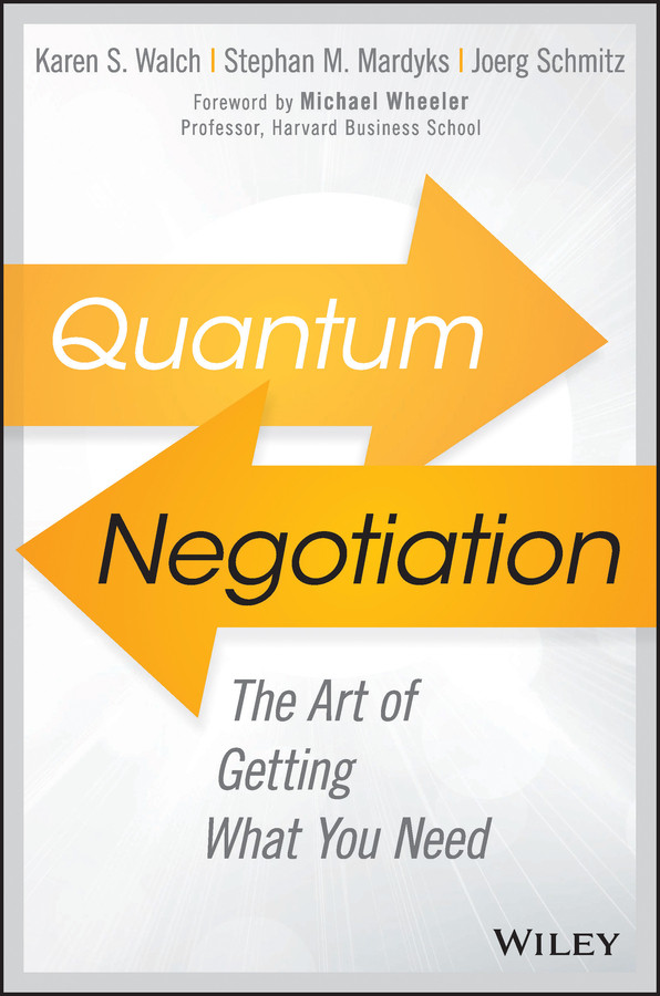 Quantum Negotiation: The Art of Getting What You Need book cover by Karen S. Walch, Stephan M. Mardyks, Joerg Schmitz