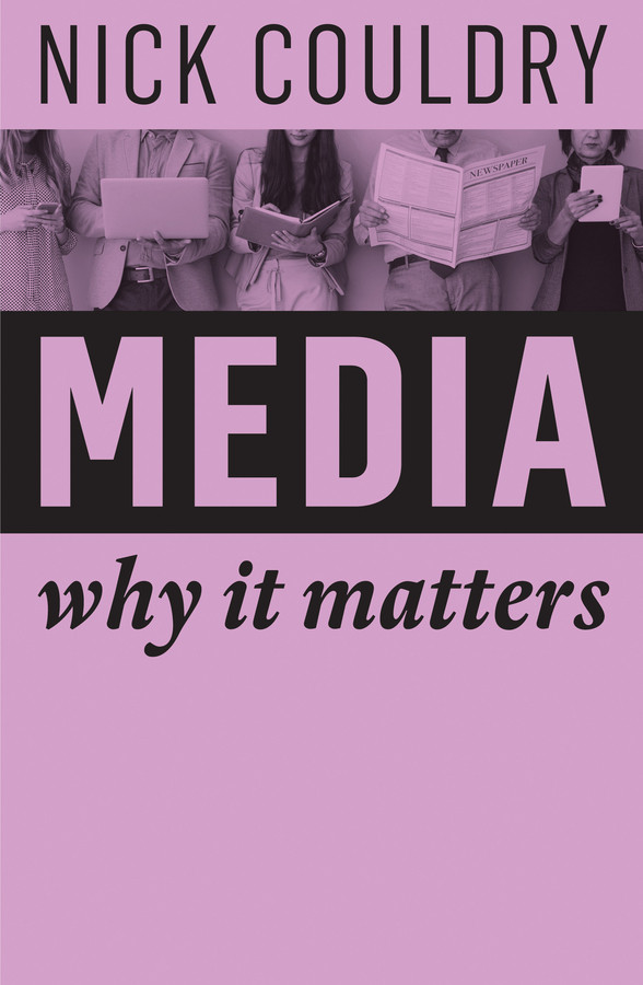 Media: Why It Matters (Why It Matters) book cover by Nick Couldry