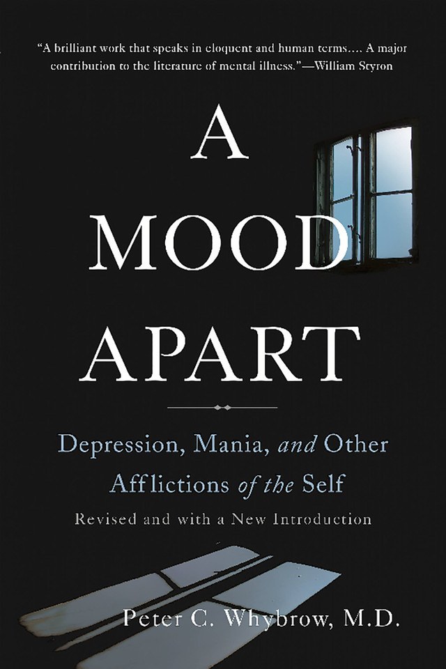 A Mood Apart: Depression, Mania, and Other Afflictions of the Self book cover by Peter C. Whybrow
