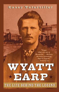 Wyatt Earp: The Life Behind the Legend book cover by Casey Tefertiller