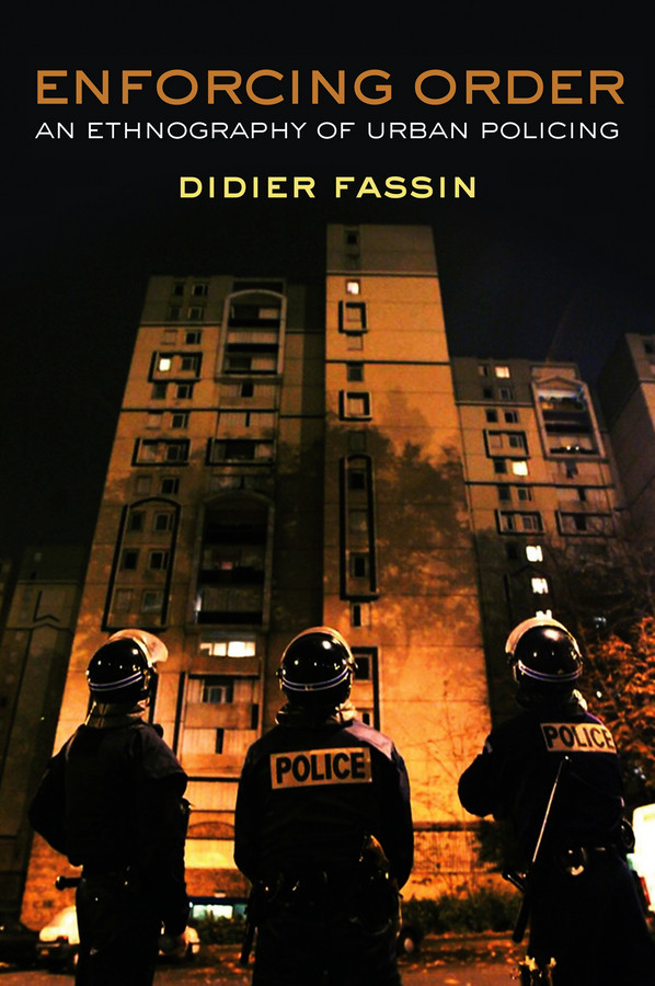 Enforcing Order: An Ethnography of Urban Policing book cover by Didier Fassin