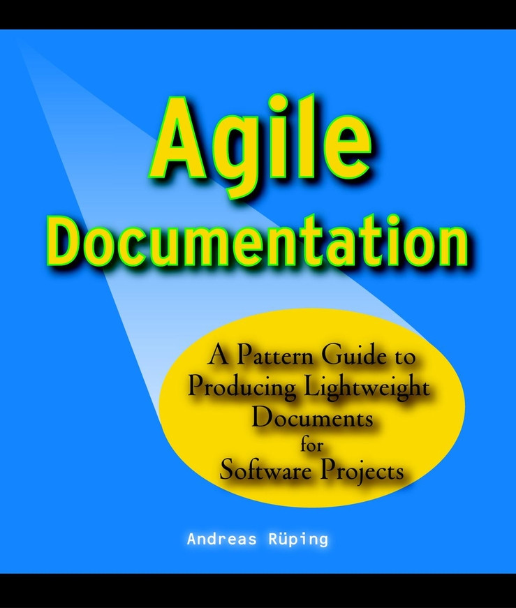 Agile Documentation: A Pattern Guide to Producing Lightweight Documents for Software Projects (Wiley Software Patterns Series) book cover by Andreas Rüping