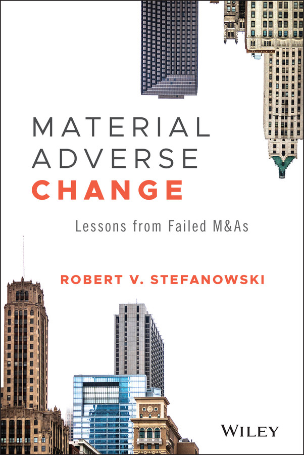 Material Adverse Change: Lessons from Failed M&As (Wiley Finance) book cover by Robert V. Stefanowski