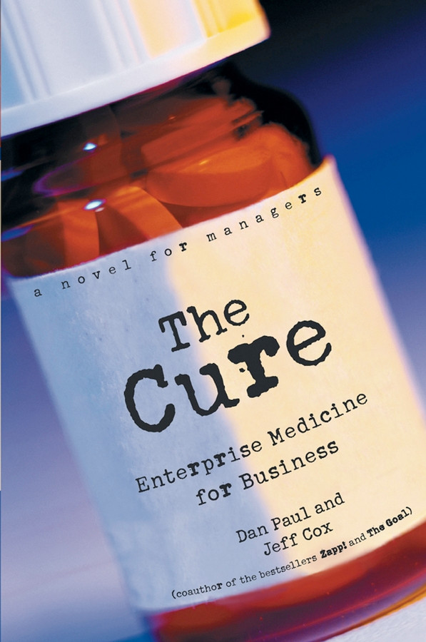 The Cure: Enterprise Medicine for Business: A Novel for Managers book cover by Dan Paul, Jeff Cox