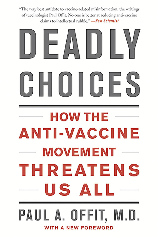 Deadly Choices: How the Anti-Vaccine Movement Threatens Us All book cover by Paul A Offit