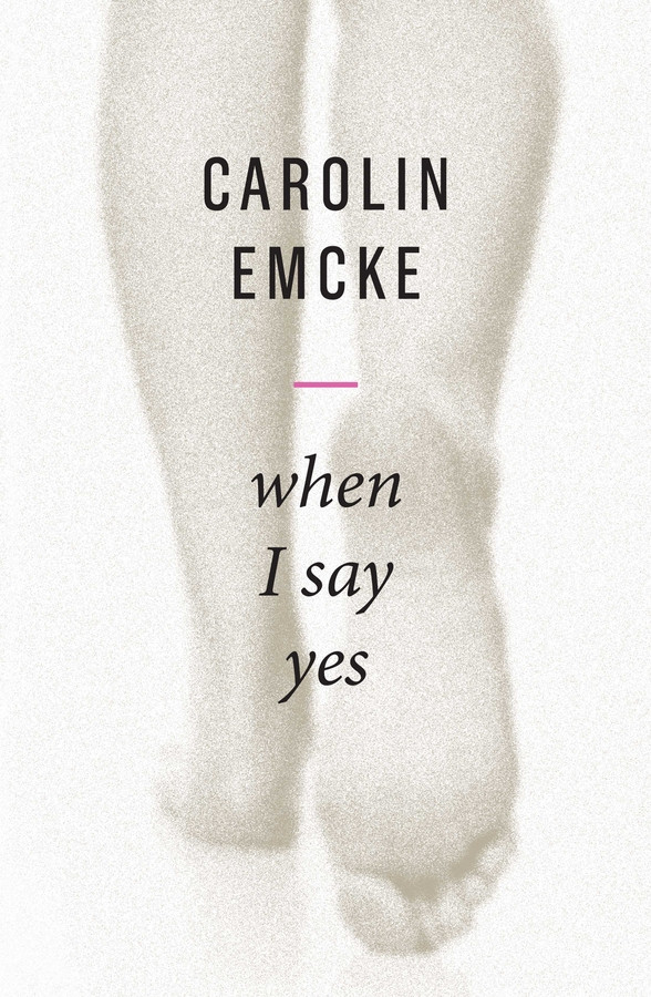 When I Say Yes book cover by Carolin Emcke