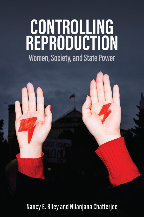 Controlling Reproduction: Women, Society, and State Power book cover by Nancy E. Riley, Nilanjana Chatterjee