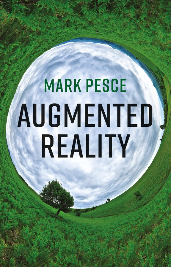 Augmented Reality: Unboxing Tech's Next Big Thing book cover by Mark Pesce
