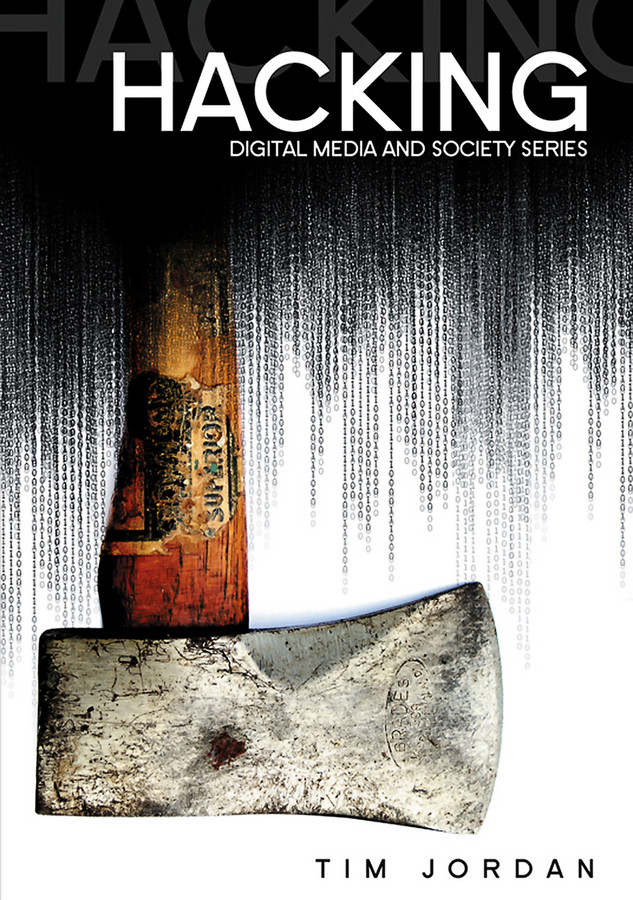 Hacking: Digital Media and Technological Determinism (Digital Media and Society) book cover by Tim Jordan